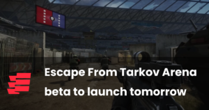 Escape From Tarkov Arena beta to launch tomorrow