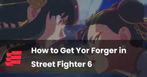 How to Get Yor Forger in Street Fighter 6