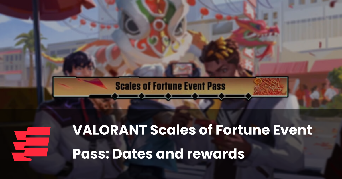 VALORANT Scales of Fortune Event Pass: Dates and rewards