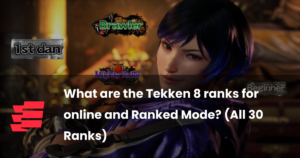 What are the Tekken 8 ranks for online and Ranked Mode? (All 30 Ranks)