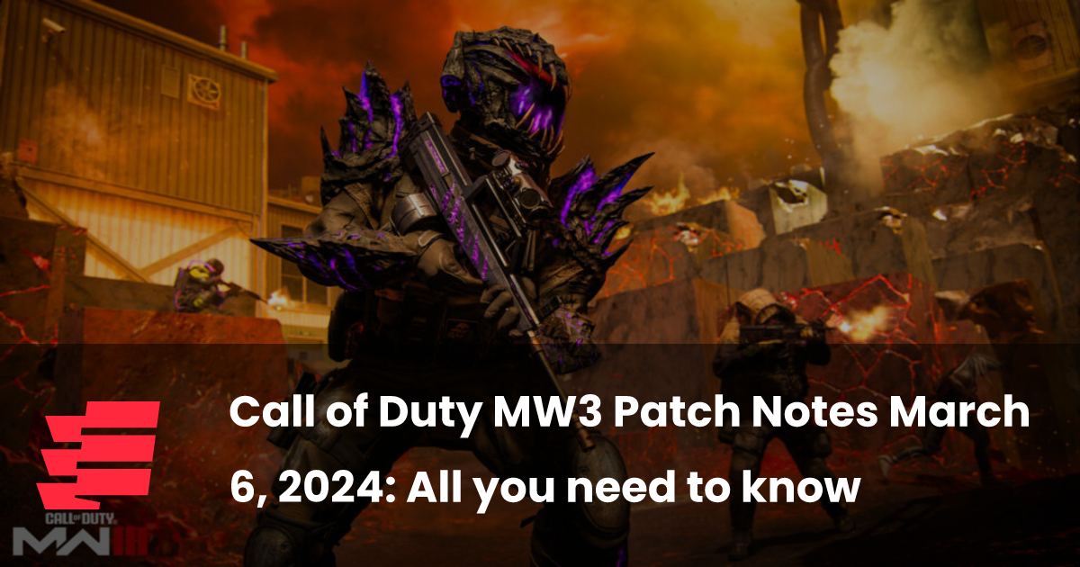 Call of Duty MW3 Patch Notes March 6, 2024: All you need to know