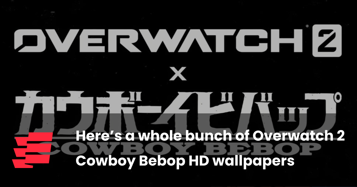 Here’s a whole bunch of Overwatch 2 Cowboy Bebop HD wallpapers