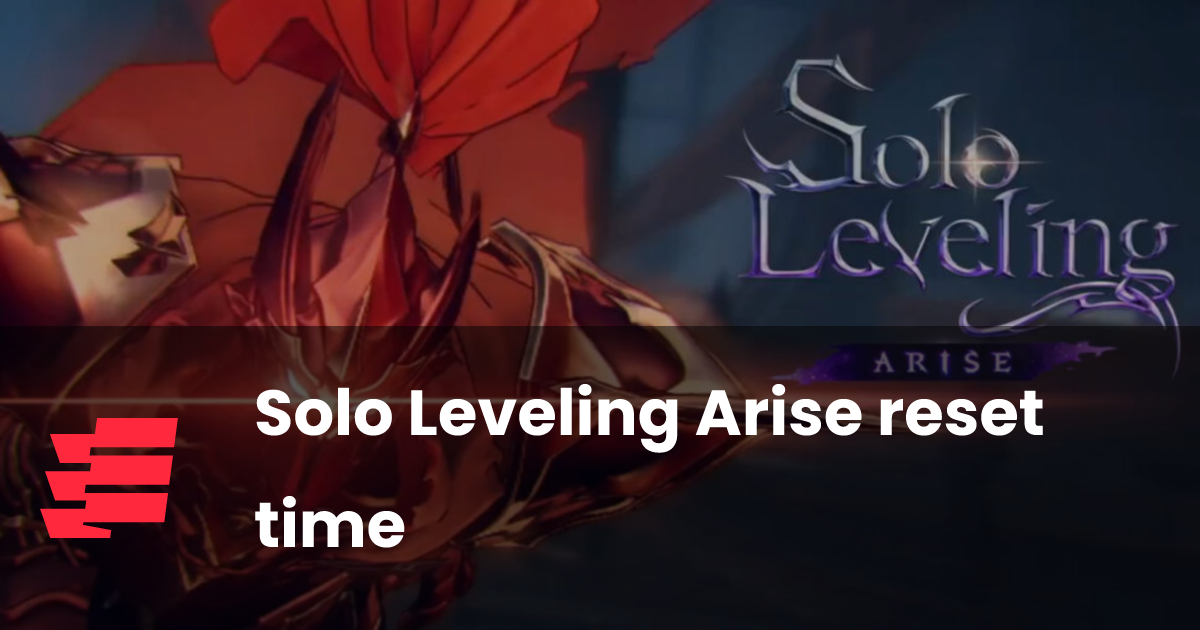 Solo Leveling Arise reset time